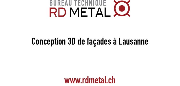 Conception 3D de façades poteaux-traverses à Lausanne