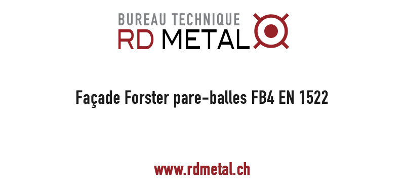 Façade poteaux-traverses pare-balle FB4 EN 1522, Foster Suisse