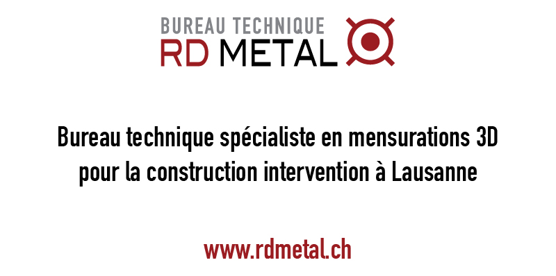 Bureau technique spécialiste en mensurations 3D pour la construction intervention à Lausanne Bureau technique en construction métallique spécialiste en mensuration 3D pour la construction immeuble à Lausanne, Genève, Fribourg,